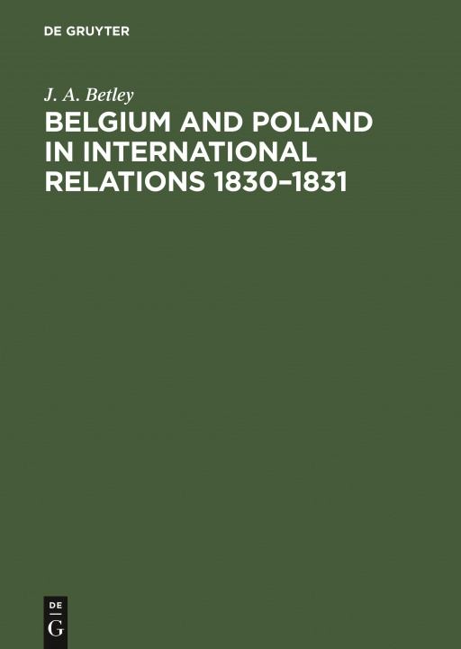 Książka Belgium and Poland in International Relations 1830-1831 