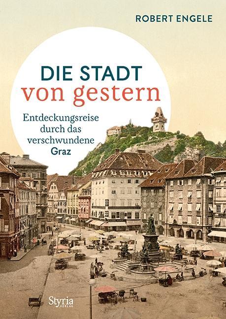 Kniha Graz - Die Stadt von gestern 