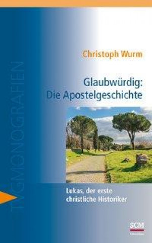 Knjiga Glaubwürdig: Die Apostelgeschichte 