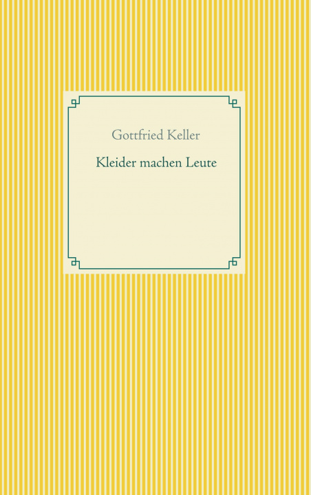 Kniha Kleider machen Leute Gottfried Keller