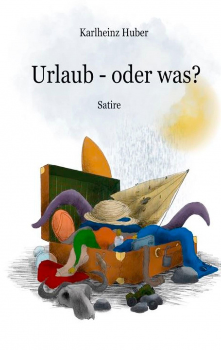 Knjiga Urlaub, oder was? Karlheinz Huber