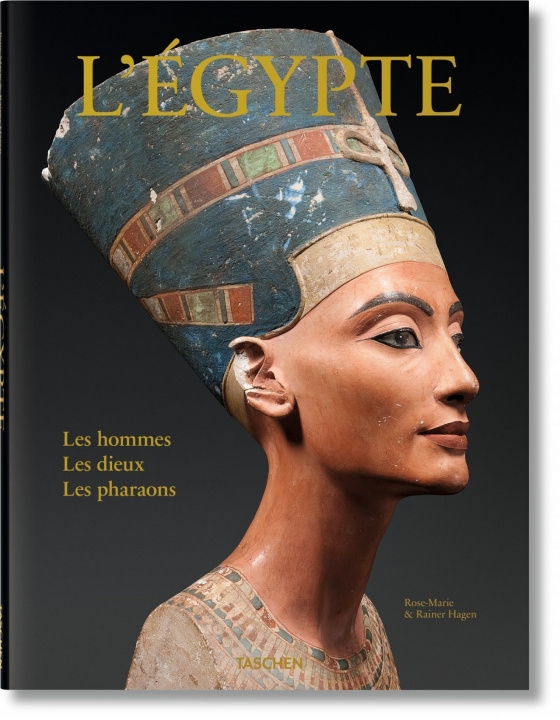 Carte L'Egypte. Les Hommes, Les Dieux, Les Pharaons Rainer &. Rose-Marie Hagen