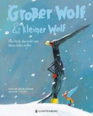 Kniha Großer Wolf & kleiner Wolf - Das Glück, das nicht vom Baum fallen wollte Oliver Tallec