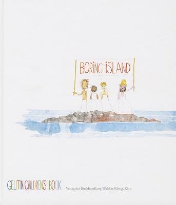 Carte Boring Island: A Gelitin Children's Book Gelatin