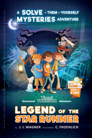 Kniha Legend of the Star Runner: A Timmi Tobbson Adventure J. I. Wagner