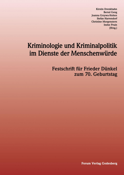 Kniha Kriminologie und Kriminalpolitik im Dienste der Menschenwurde Bernd Geng