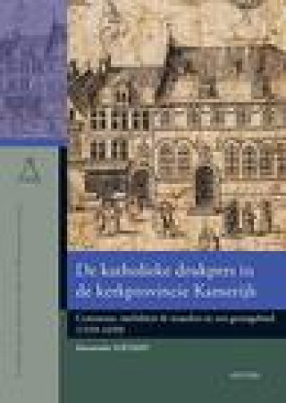 Carte de Katholieke Drukpers in de Kerkprovincie Kamerijk: Contacten, Mobiliteit & Transfers in Een Grensgebied (1559-1659) A. Soetaert