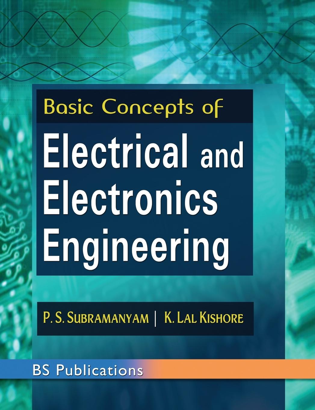 Knjiga Basic Concepts of Electrical and Electronics Engineering Lal Kishore K