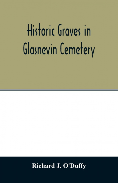 Boek Historic graves in Glasnevin cemetery Richard J. O'Duffy