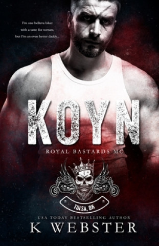 Kniha Koyn (Royal Bastards MC) K. Webster