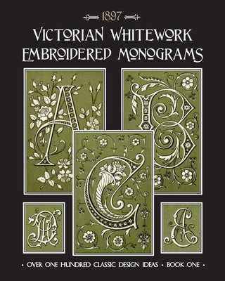 Książka Victorian Whitework Embroidered Monograms: Book 1 Susan Johnson