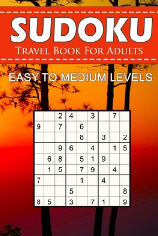 Kniha Sudoku Travel Book For Adults - Easy To Medium Levels: 9x9 Brain Games Sudoku Puzzle Book For Grown-Ups, Seniors, Adults And Perfect For Traveling. Novedog Puzzles