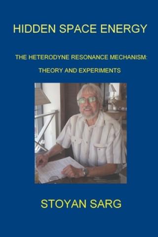 Carte Hidden Space Energy: The Heterodyne Resonance Mechanism: Theory and experiments Stoyan Sarg