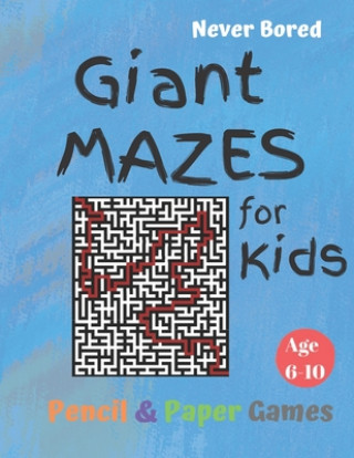 Kniha GIANT MAZES for Kids: Puzzle Games Age 6-10:: NEVER BORED Paper & Pencil Games -- Kids Activity Book, Blue - Find your way - Fun Activities Carrigleagh Books