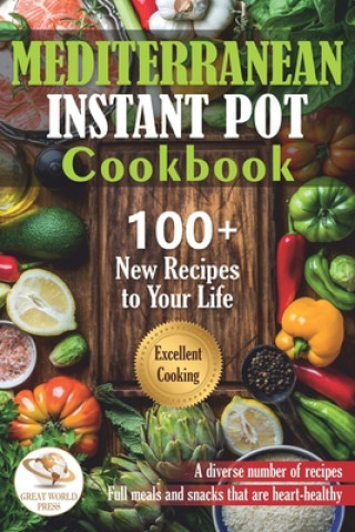 Kniha Mediterranean Instant Pot Cookbook Great World Press