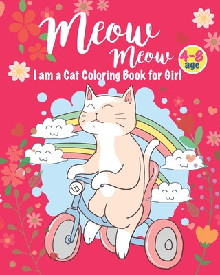 Könyv Meow i am a cat coloring book for girl 4-8 age: Collection of Fun and Easy With 45 Unique and Cute Cat Designs created for children and teenagers Sophia Kingcarter