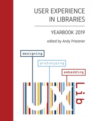 Carte User Experience in Libraries Yearbook 2019: designing, prototyping, embedding Andy Priestner