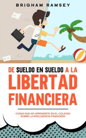 Libro De sueldo en sueldo a la libertad financiera Brigham Ramsey
