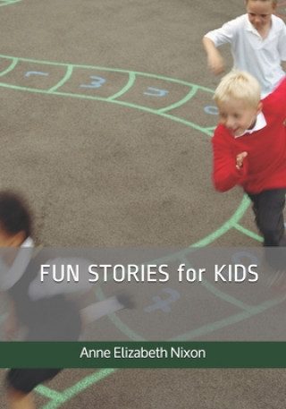 Knjiga FUN STORIES for KIDS Anne Elizabeth Nixon