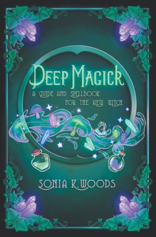 Kniha Deep Magick: A Guide and Spellbook for the New Witch Ana?s Munier