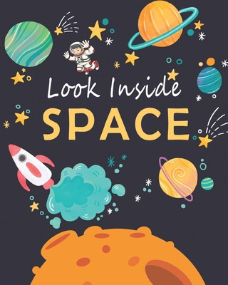 Kniha Look Inside Space: The First Big Book of Space for kids, The Latest View of the Solar System, An Introduction to the Solar System for you Space For Kids