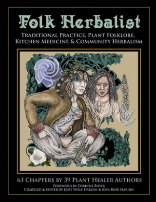 Buch Folk Herbalist: Traditional Practice, Plant Folklore, Kitchen Medicine, & Community Herbalism Kiva Rose Hardin