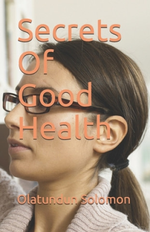 Boek Secrets Of Good Health Olatundun Solomon