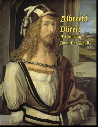 Книга Albrecht Dürer: A Coloring Book For Adults R. G. Nestle