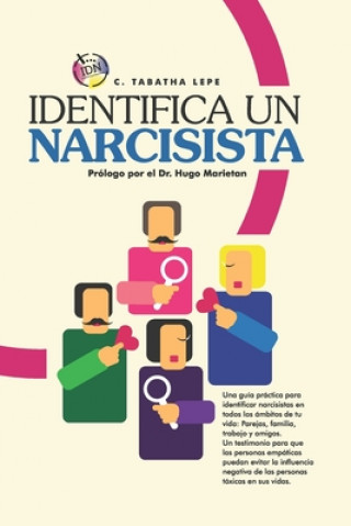 Carte Identifica Un Narcisista: La guía más completa para identificar narcisistas y superar el da?o que provocan. C. Tabatha Lepe