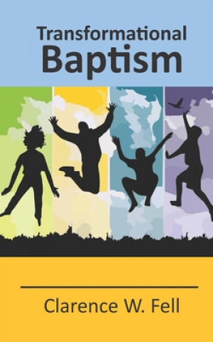 Knjiga Transformational Baptism Clarence W. Fell