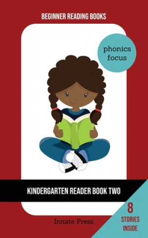 Kniha Kindergarten Reader Book Two: Phonics Focus Innate Press