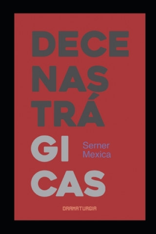 Knjiga Decenas Trágicas Serner Mexica