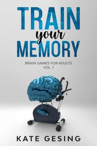 Boek Train your Memory Vol. 1: Brain games for adults Kate Gesing
