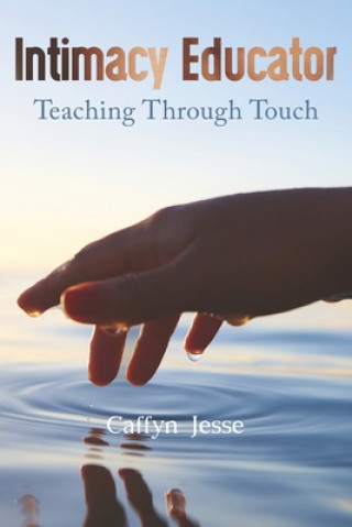 Livre Intimacy Educator: Teaching through Touch Caffyn Jesse