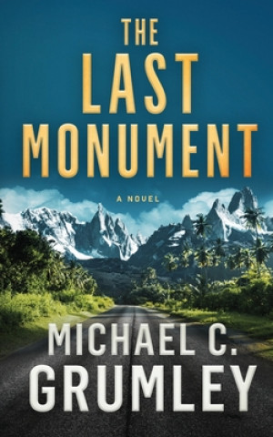 Knjiga Last Monument Michael C. Grumley