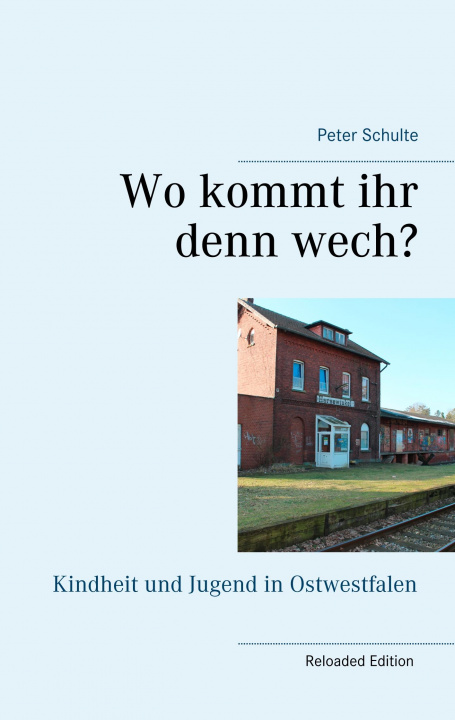 Boek Wo kommt ihr denn wech? Peter Schulte
