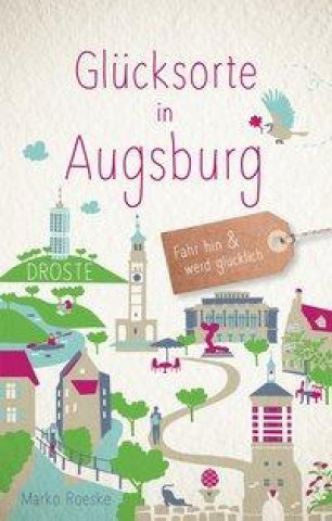 Buch Glücksorte in Augsburg Marko Roeske