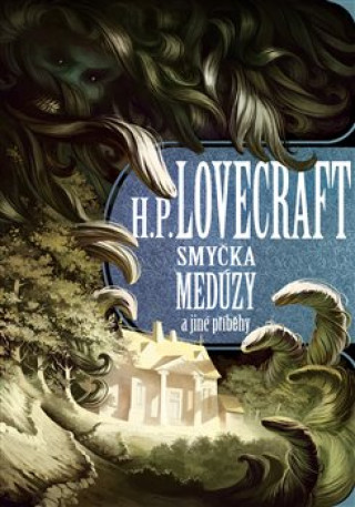 Kniha Smyčka medúzy a jiné příběhy Howard Phillips Lovecraft
