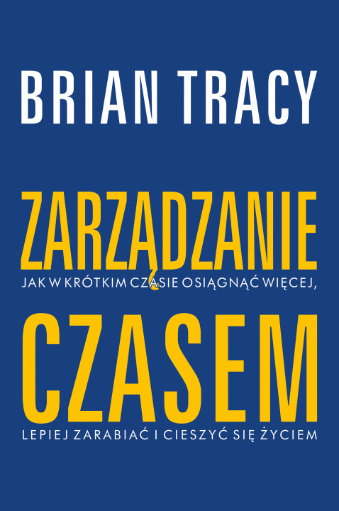 Kniha Zarządzanie czasem Brian Tracy