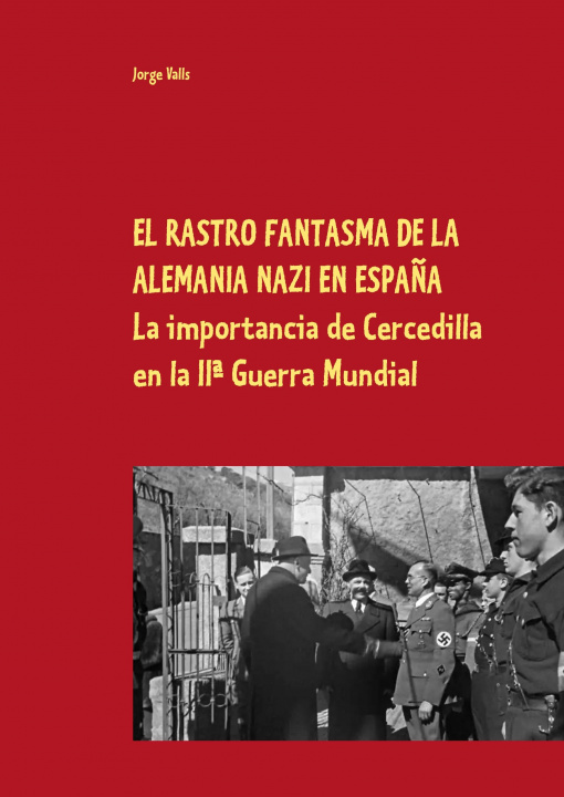 Книга EL RASTRO FANTASMA DE LA ALEMANIA NAZI EN ESPA?A 