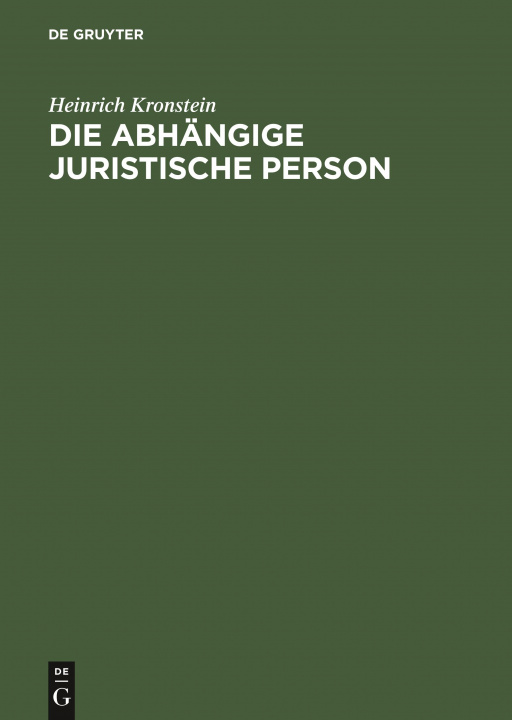 Knjiga Die Abhangige Juristische Person Heinrich Kronstein