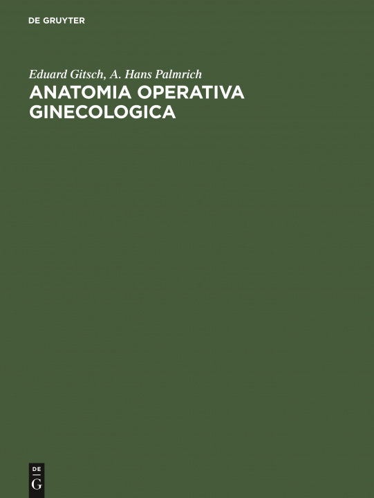 Kniha Anatomia Operativa Ginecologica A. Hans Palmrich