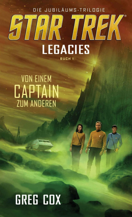 Knjiga Star Trek - Legacies 1: Von einem Captain zum anderen 