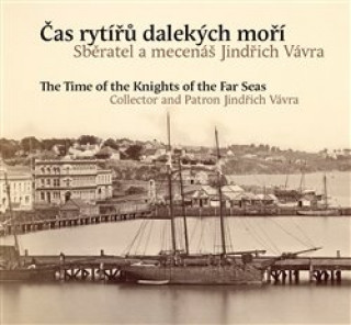 Kniha Čas rytířů dalekých moří / The Time of the Knights of the Far Seas Pavel Scheufler