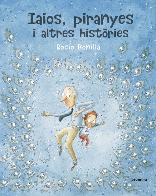 Boek Iaios, piranyes i altres històries ROCIO BONILLA RAYA