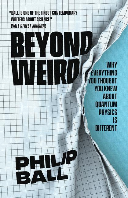 Carte Beyond Weird Philip Ball