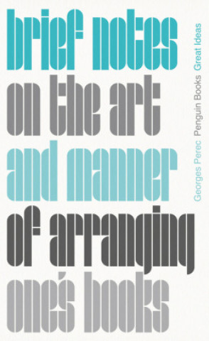 Könyv Brief Notes on the Art and Manner of Arranging One's Books Georges Perec