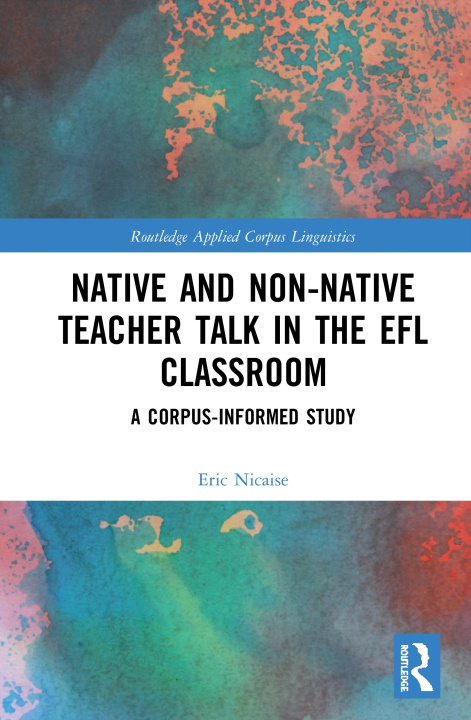 Książka Native and Non-Native Teacher Talk in the EFL Classroom Eric Nicaise