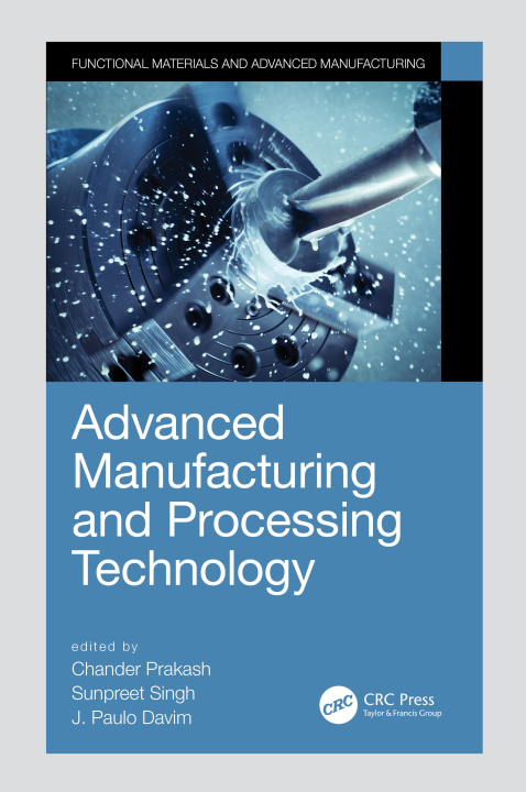 Book Advanced Manufacturing and Processing Technology Chander Prakash