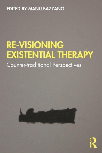 Book Re-Visioning Existential Therapy Manu Bazzano